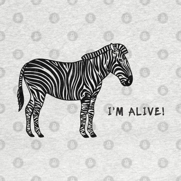 Zebra - I'm Alive! - motivational animal design by Green Paladin